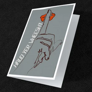 Haud yer wheesht, Greeting Card by Stewart Bremner