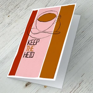 Keep the heid, Greeting Card by Stewart Bremner