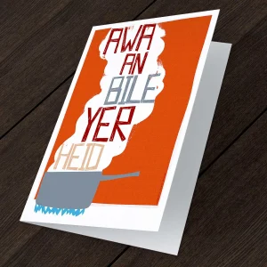 Awa an bile yer heid, Greeting Card by Stewart Bremner