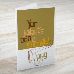 Yer jaiket’s oan a shoogly peg, Greeting Card by Stewart Bremner