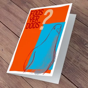 Foos yer doos?, Greeting Card by Stewart Bremner