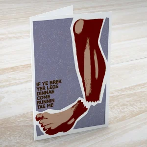 If ye brek yer legs dinnae come runnin tae me, Greeting Card by Stewart Bremner