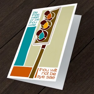 Be thee weel or be thou wae, thou wilt not be aye sae, Greeting Card by Stewart Bremner