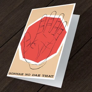 Gonnae no dae that, Greeting Card by Stewart Bremner