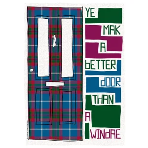 Ye Mak a Better Door Than a Windae, Giclée Art Print by Stewart Bremner