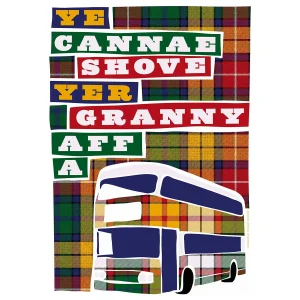 Ye Cannae Shove Yer Granny Aff a Bus, Giclée Art Print by Stewart Bremner